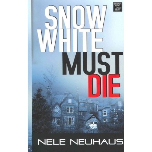 Nele Neuhaus - Snow White Must Die