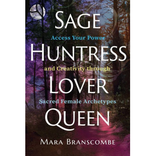 Mara Branscombe - Sage, Huntress, Lover, Queen