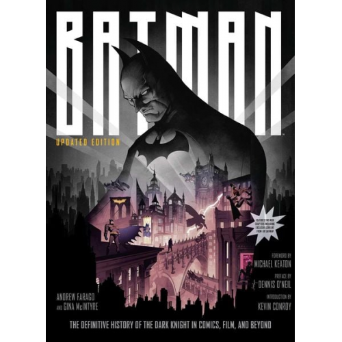 Andrew Farago Gina McIntyre - Batman: The Definitive History of the Dark Knight in Comics, Film, and Beyond [Updated Edition]