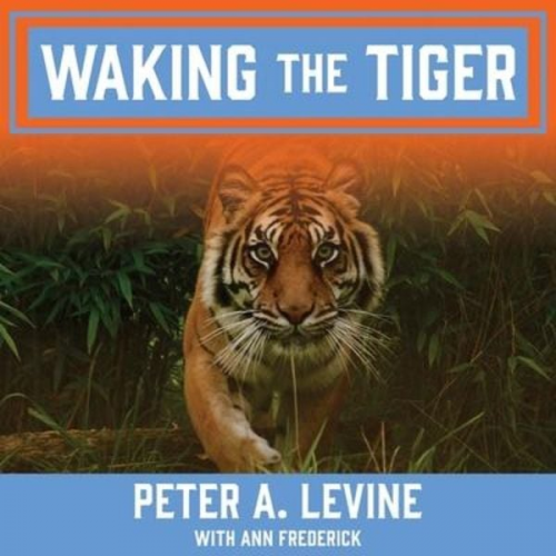 Peter A. Levine Ann Frederick - Waking the Tiger