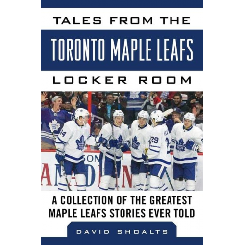 David Shoalts - Tales from the Toronto Maple Leafs Locker Room