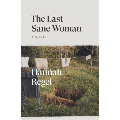 Hannah Regel - The Last Sane Woman