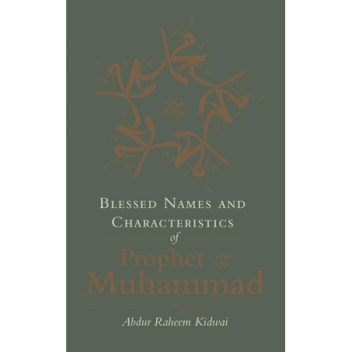 Abdur Raheem Kidwai - Blessed Names and Characteristics of Prophet Muhammad