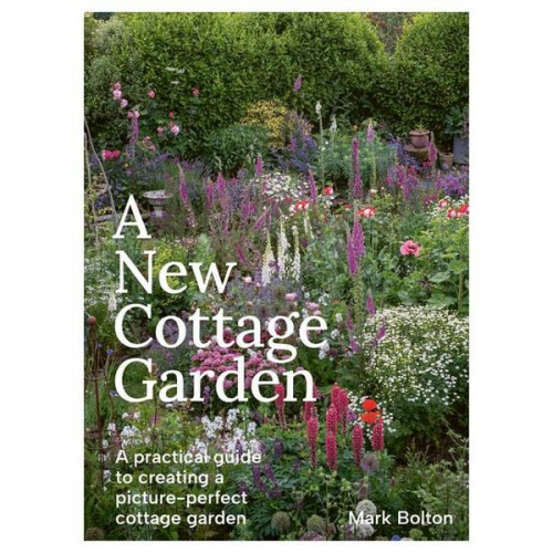 Mark Bolton - A New Cottage Garden