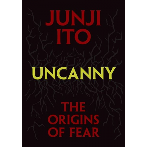 Junji Ito - Uncanny: The Origins of Fear