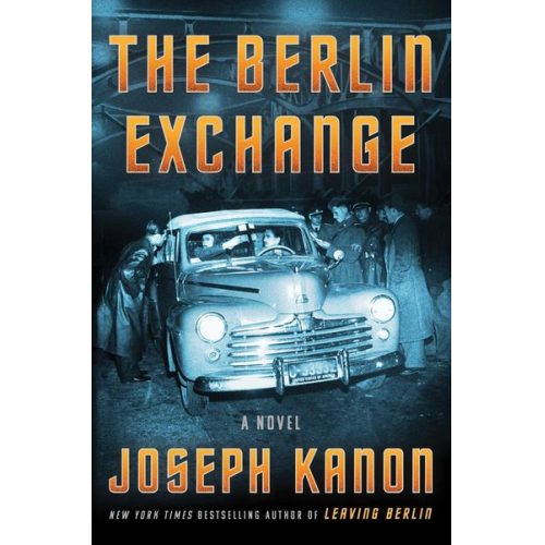 Joseph Kanon - The Berlin Exchange