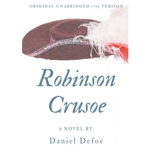 Daniel Defoe - Robinson Crusoe (Original unabridged 1719 version)