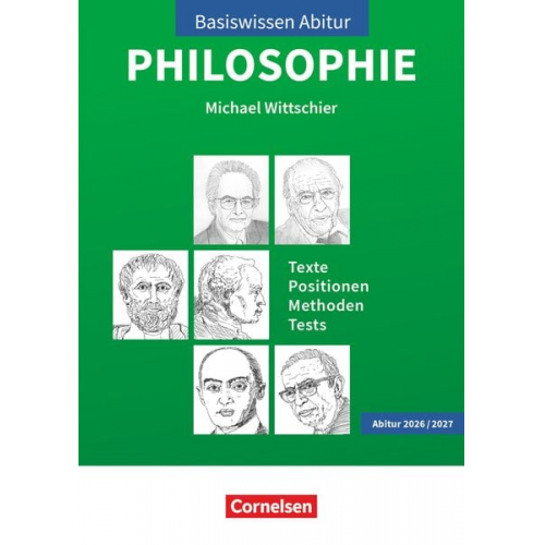 Michael Wittschier - Basiswissen Abitur Philosophie 2026/2027. Texte - Positionen - Methoden - Tests - Prüfungswissen