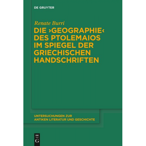 Renate Burri - Die 'Geographie' des Ptolemaios im Spiegel der griechischen Handschriften