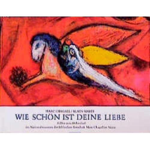 Marc Chagall & Klaus Mayer - Wie schön ist Deine Liebe!