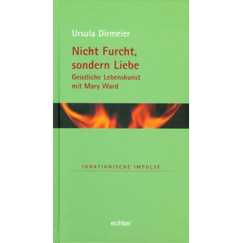 Ursula Dirmeier - Nicht Furcht, sondern Liebe