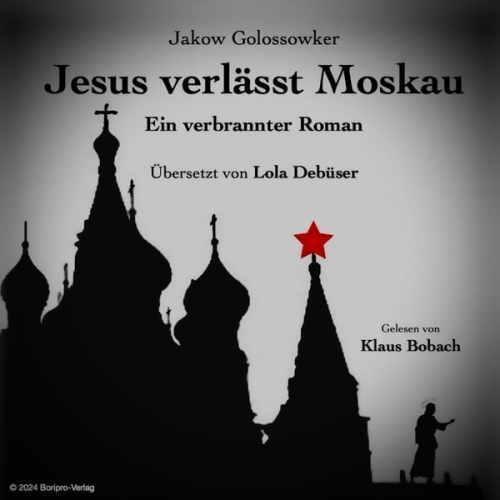 Jakow Golossowker - Jesus verläßt Moskau