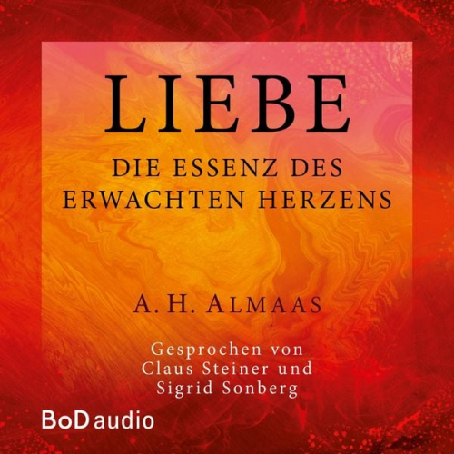 A. H. Almaas - Liebe - Die Essenz des erwachten Herzens