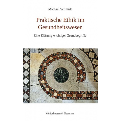 Michael Schmidt - Praktische Ethik im Gesundheitswesen