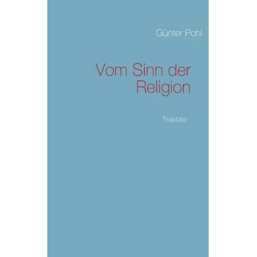 Günter Pohl - Vom Sinn der Religion