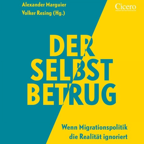 Alexander Marguier Volker Resing Thomas Mayer Ruud Koopmans Daniel Stelter - Der Selbstbetrug