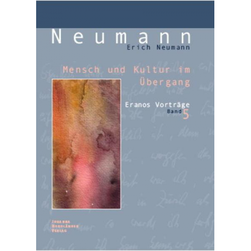 Erich Neumann - Mensch und Kultur im Übergang