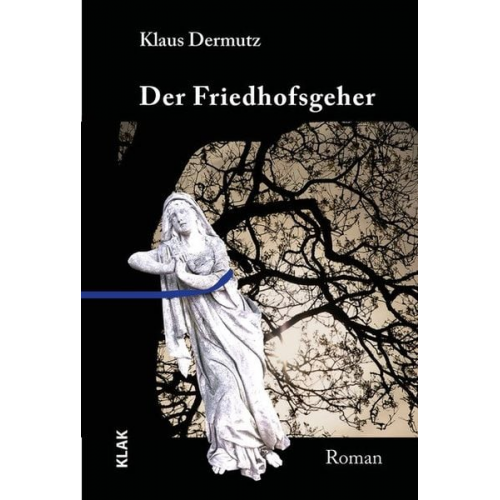 Klaus Dermutz - Der Friedhofgeher