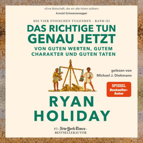 Ryan Holiday - Das Richtige tun, genau jetzt