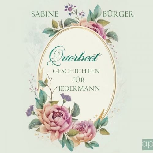 Sabine Bürger - Querbeet, Geschichten für jedermann