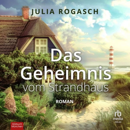 Julia Rogasch - Das Geheimnis vom Strandhaus