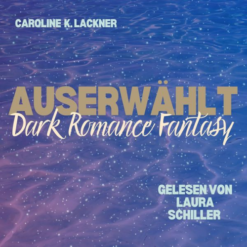 Caroline Lackner - Auserwählt