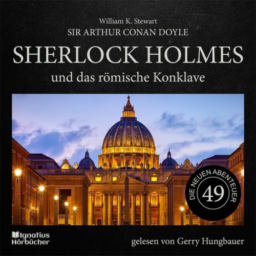 Arthur Conan Doyle William K. Stewart - Sherlock Holmes und das römische Konklave (Die neuen Abenteuer, Folge 49)