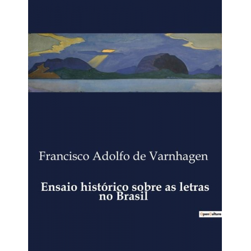 Francisco Adolfo de Varnhagen - Ensaio histórico sobre as letras no Brasil