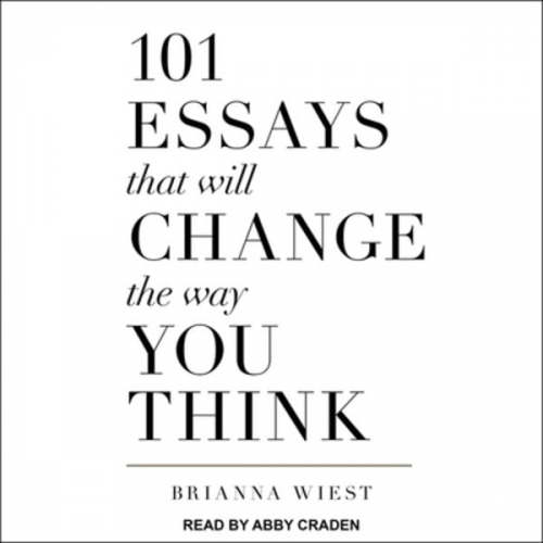 Brianna Wiest - 101 Essays That Will Change the Way You Think Lib/E