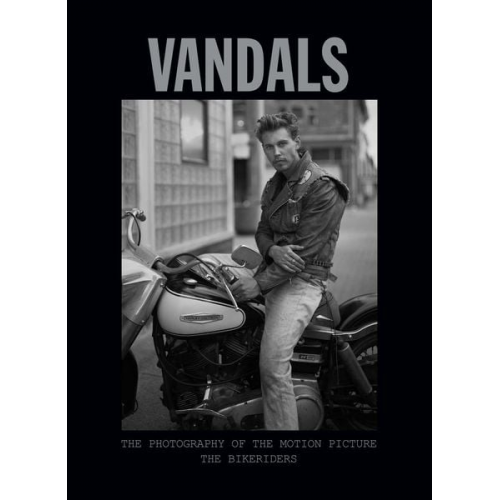 Insight Editions - Vandals: The Photography of the Bikeriders