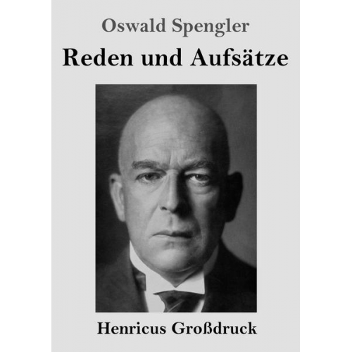 Oswald Spengler - Reden und Aufsätze (Großdruck)