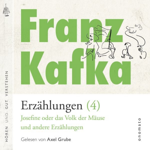 Franz Kafka - Franz Kafka − Erzählungen (4), Josefine die Sängerin oder das Volk der Mäuse − und andere Erzählungen