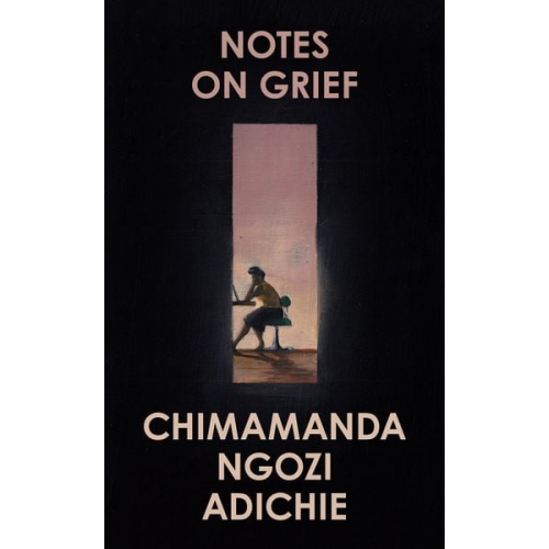 Chimamanda Ngozi Adichie - Notes on Grief