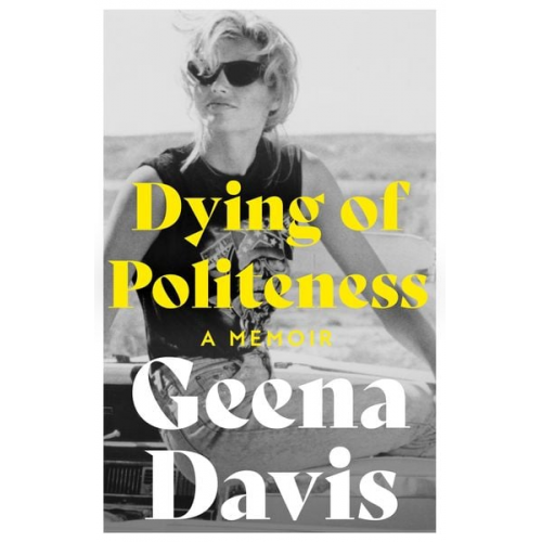 Geena Davis - Dying of Politeness