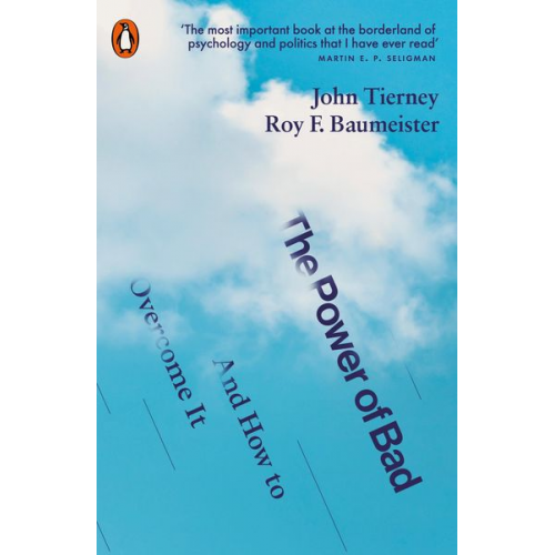 John Tierney Roy F. Baumeister - The Power of Bad