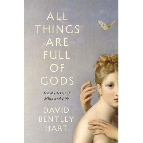 David Bentley Hart - All Things Are Full of Gods