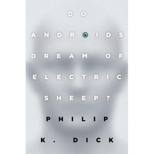 Philip K. Dick - Do Androids Dream of Electric Sheep?