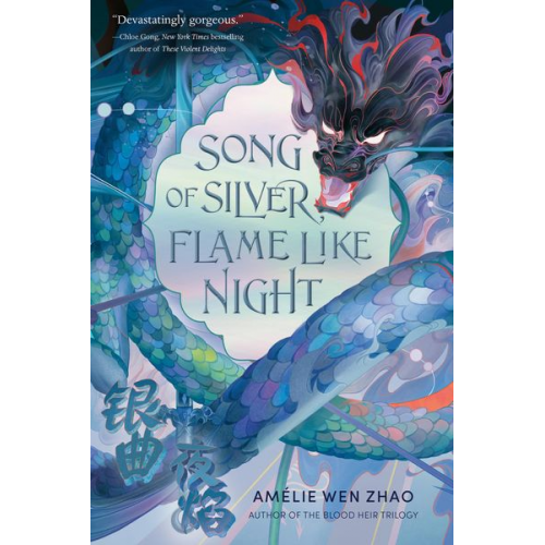 Amélie Wen Zhao - Song of Silver, Flame Like Night