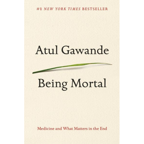 Atul Gawande - Being Mortal