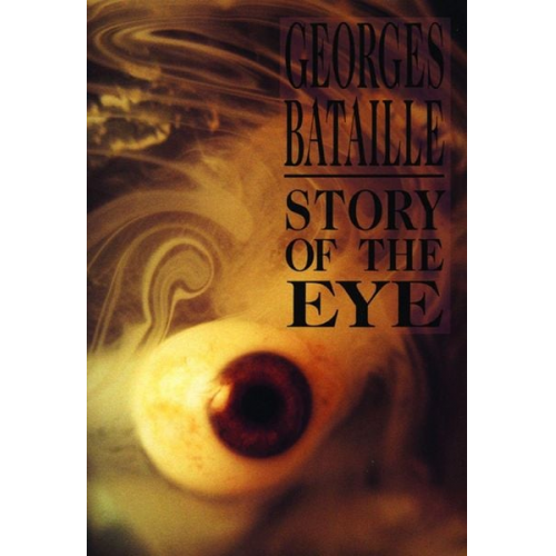 Georges Bataille - Story of the Eye