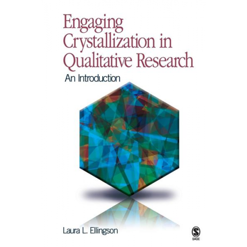 Laura L. Ellingson - Engaging Crystallization in Qualitative Research