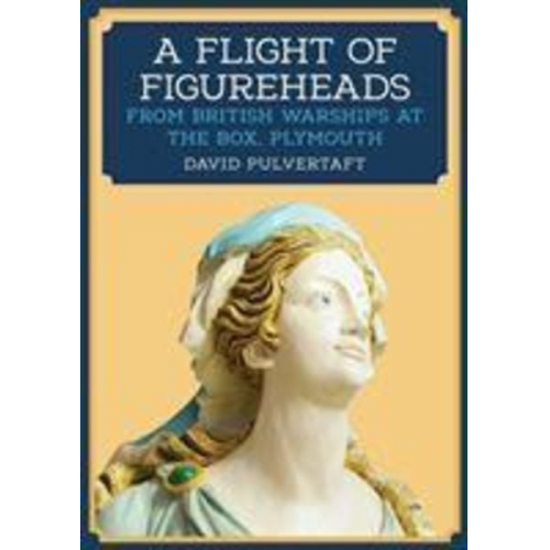 David Pulvertaft - A Flight of Figureheads