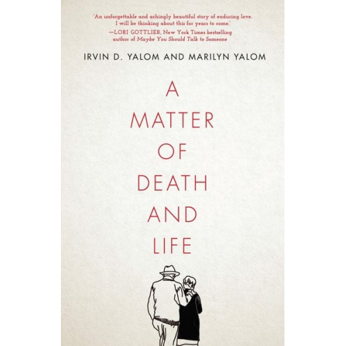 Irvin D. Yalom Marilyn Yalom - A Matter of Death and Life