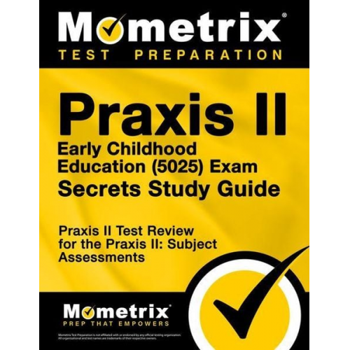 PRAXIS II Early Childhood Education (5025) Exam Secrets Study Guide