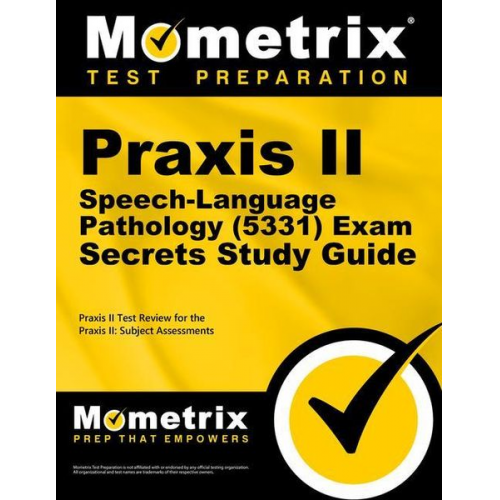 PRAXIS II Speech-Language Pathology (5331) Exam Secrets Study Guide