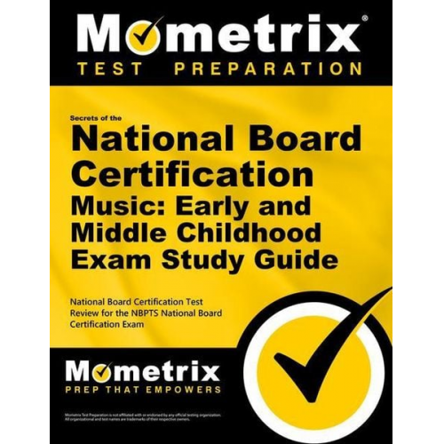 Secrets of the National Board Certification Music: Early and Middle Childhood Exam Study Guide