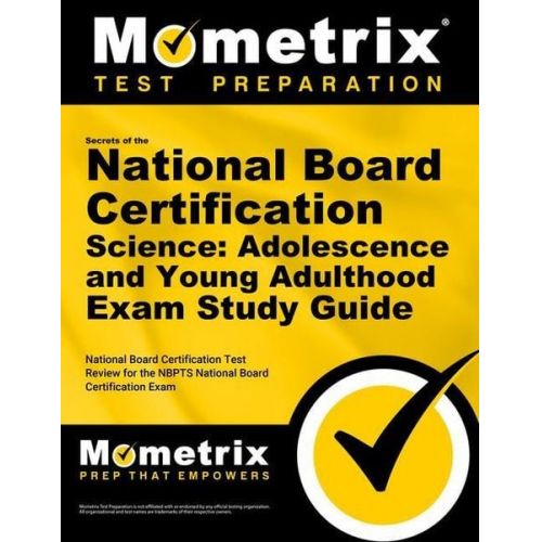 Secrets of the National Board Certification Science: Adolescence and Young Adulthood Exam Study Guide