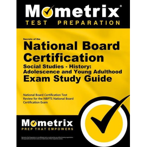 Secrets of the National Board Certification Social Studies - History: Adolescence and Young Adulthood Exam Study Guide