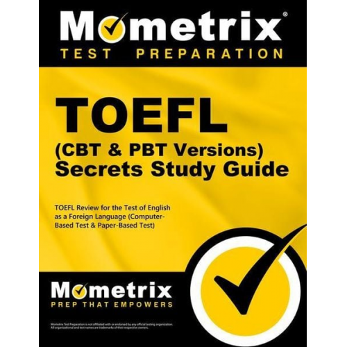 TOEFL Secrets (Computer-Based Test CBT & Paper-Based Test Pbt Version) Study Guide