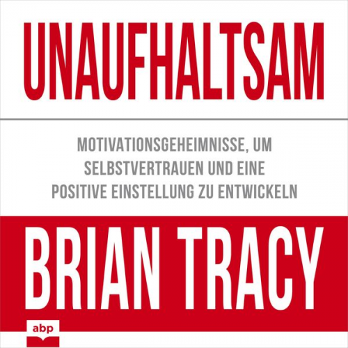 Brian Tracy - Unaufhaltsam